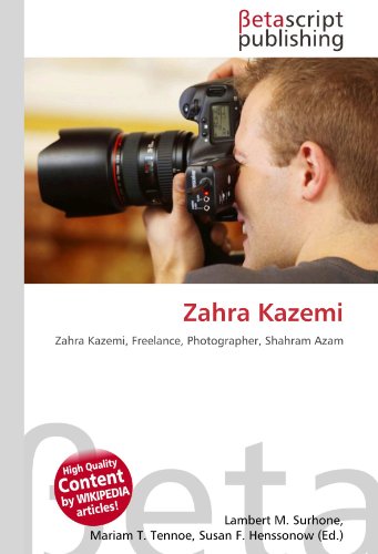 9786131094309: Zahra Kazemi: Zahra Kazemi, Freelance, Photographer, Shahram Azam