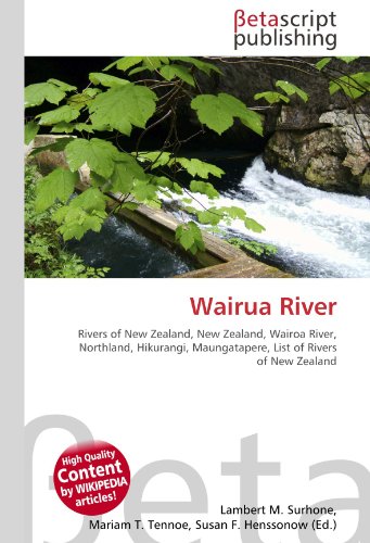 9786131110979: Wairua River: Rivers of New Zealand, New Zealand, Wairoa River, Northland, Hikurangi, Maungatapere, List of Rivers of New Zealand