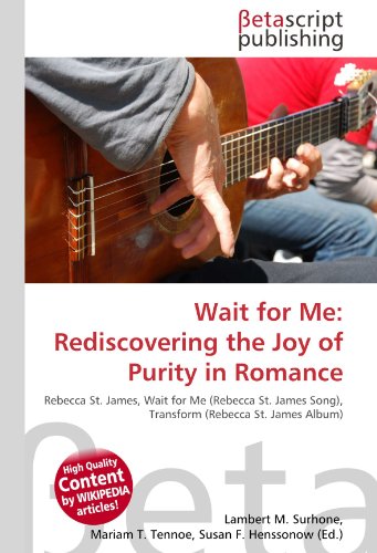 9786131114380: Wait for Me: Rediscovering the Joy of Purity in Romance: Rebecca St. James, Wait for Me (Rebecca St. James Song), Transform (Rebecca St. James Album)