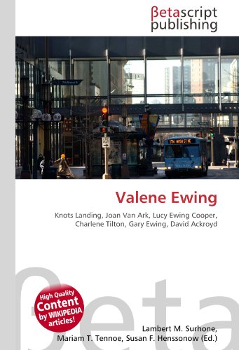 9786131128134: Valene Ewing: Knots Landing, Joan Van Ark, Lucy Ewing Cooper, Charlene Tilton, Gary Ewing, David Ackroyd