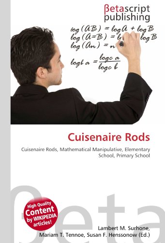 Stock image for Cuisenaire Rods: Cuisenaire Rods, Mathematical Manipulative, Elementary School, Primary School for sale by Cotswold Rare Books