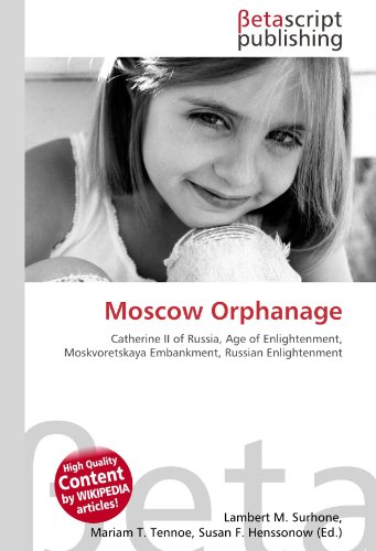 9786131196300: Moscow Orphanage: Catherine II of Russia, Age of Enlightenment, Moskvoretskaya Embankment, Russian Enlightenment