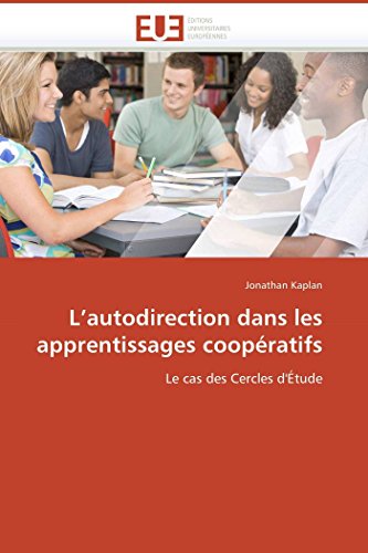 Lâ€™autodirection dans les apprentissages coopÃ©ratifs: Le cas des Cercles d'Ã‰tude (French Edition) (9786131501692) by Kaplan, Jonathan