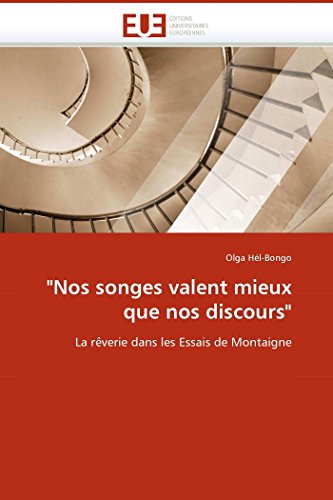 9786131502705: "Nos songes valent mieux que nos discours": La rverie dans les Essais de Montaigne (French Edition)