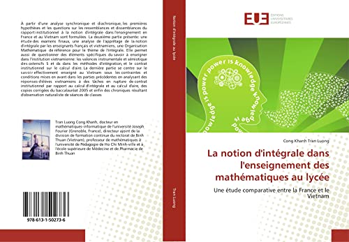 Imagen de archivo de La notion d`intgrale dans l`enseignement des mathmatiques au lyce: Une tude comparative entre la France et le Vietnam a la venta por Buchpark