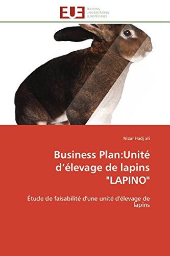 Beispielbild fr Business Plan:Unit d'levage de lapins "LAPINO": tude de faisabilit d'une unit d'levage de lapins (Omn.Univ.Europ.) (French Edition) zum Verkauf von Lucky's Textbooks