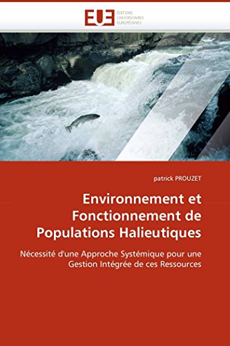 Stock image for Environnement et Fonctionnement de Populations Halieutiques: Ncessit d'une Approche Systmique pour une Gestion Intgre de ces Ressources (Omn.Univ.Europ.) (French Edition) for sale by Lucky's Textbooks