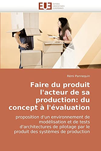 Stock image for Faire du produit l'acteur de sa production: du concept  l'valuation (French Edition) for sale by Lucky's Textbooks