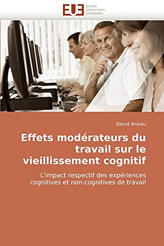 Stock image for Effets Moderateurs Du Travail Sur Le Vieillissement Cognitif for sale by Chiron Media
