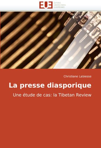 La presse diasporique : Une étude de cas: la Tibetan Review - Christiane Labiesse