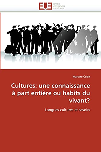 Stock image for Cultures: Une Connaissance a Part Entiere Ou Habits Du Vivant? for sale by Chiron Media