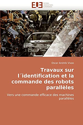 Stock image for Travaux Sur Lidentification Et La Commande Des Robots Paralleles for sale by Chiron Media