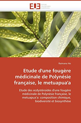 9786131507953: Etude d'une fougre mdicinale de polynsie franaise, le metuapua'a