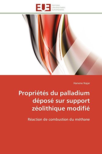 9786131508448: Proprits du palladium dpos sur support zolithique modifi: Raction de combustion du mthane