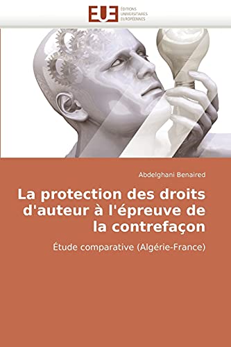 Stock image for La Protection Des Droits D'Auteur A L'Epreuve de La Contrefacon for sale by Chiron Media