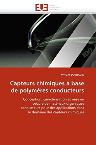 9786131510915: Capteurs chimiques  base de polymres conducteurs: Conception, caractrisation et mise en oeuvre de matriaux organiques conducteurs pour des ... des capteurs chimiques (Omn.Univ.Europ.)