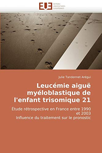 Stock image for Leucemie Aigue Myeloblastique de L'Enfant Trisomique 21 for sale by Chiron Media