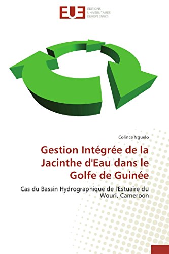 Stock image for Gestion Intgre de la Jacinthe d'Eau dans le Golfe de Guine: Cas du Bassin Hydrographique de l'Estuaire du Wouri, Cameroon (Omn.Univ.Europ.) (French Edition) for sale by Lucky's Textbooks