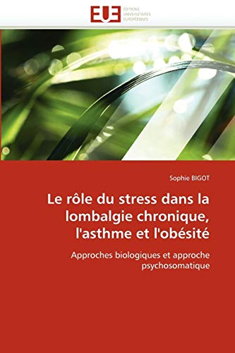 Stock image for Le Role Du Stress Dans La Lombalgie Chronique, L'Asthme Et L'Obesite for sale by Chiron Media