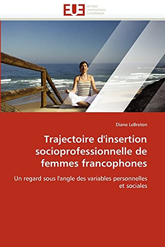 Stock image for Trajectoire D'Insertion Socioprofessionnelle de Femmes Francophones for sale by Chiron Media