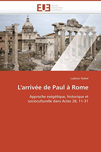 Beispielbild fr L'arrive de Paul  Rome: Approche exgtique, historique et socioculturelle dans Actes 28, 11-31 (Omn.Univ.Europ.) (French Edition) zum Verkauf von Lucky's Textbooks