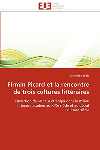 Stock image for Firmin Picard Et La Rencontre de Trois Cultures Litteraires for sale by Chiron Media