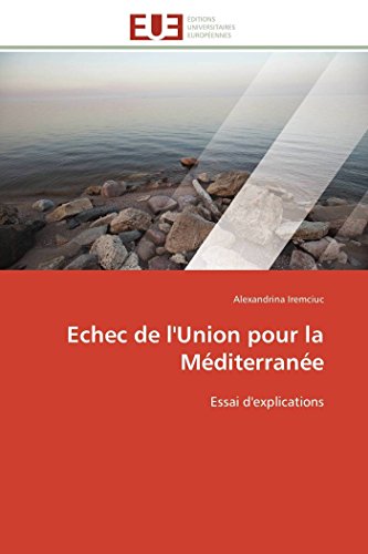 Beispielbild fr Echec de l'Union pour la Mditerrane: Essai d'explications (Omn.Univ.Europ.) zum Verkauf von medimops