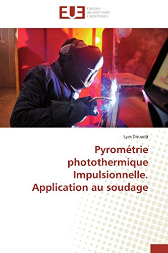 9786131517563: Pyromtrie photothermique Impulsionnelle. Application au soudage