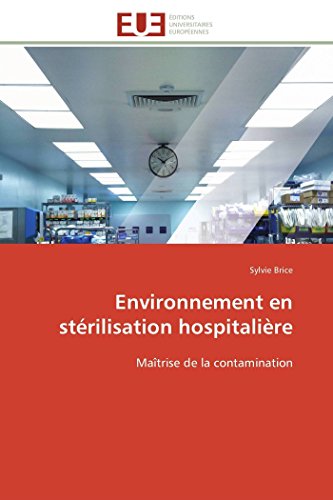 9786131518164: Environnement en strilisation hospitalire: Matrise de la contamination (OMN.UNIV.EUROP.)
