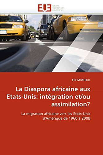 Beispielbild fr La Diaspora Africaine Aux Etats-Unis: Intgration Et/Ou Assimilation? zum Verkauf von PBShop.store US