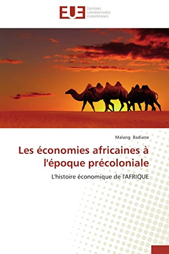 Stock image for Les conomies africaines  l'poque prcoloniale: L'histoire conomique de l'AFRIQUE (Omn.Univ.Europ.) (French Edition) for sale by Lucky's Textbooks