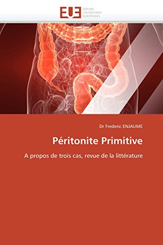 9786131522826: Pritonite Primitive: A propos de trois cas, revue de la littrature (Omn.Univ.Europ.) (French Edition)