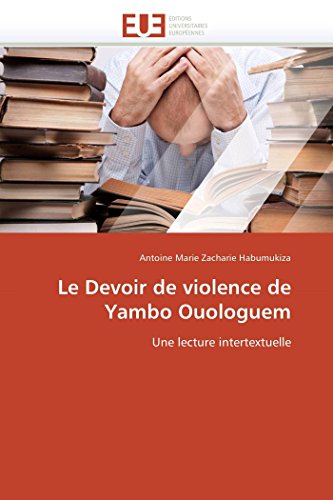 9786131523045: Le Devoir de violence de Yambo Ouologuem: Une lecture intertextuelle