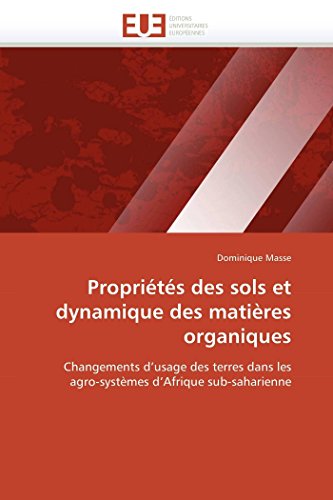 9786131523199: Proprits des sols et dynamique des matires organiques: Changements d’usage des terres dans les agro-systmes d’Afrique sub-saharienne