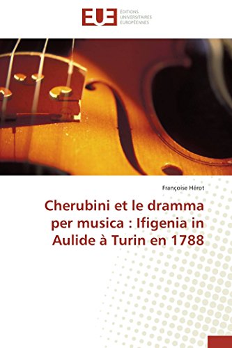 9786131523526: Cherubini et le dramma per musica: ifigenia in aulide  turin en 1788 (OMN.UNIV.EUROP.)