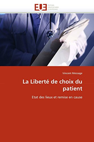 Beispielbild fr La Libert de choix du patient: Etat des lieux et remise en cause (Omn.Univ.Europ.) (French Edition) zum Verkauf von Lucky's Textbooks