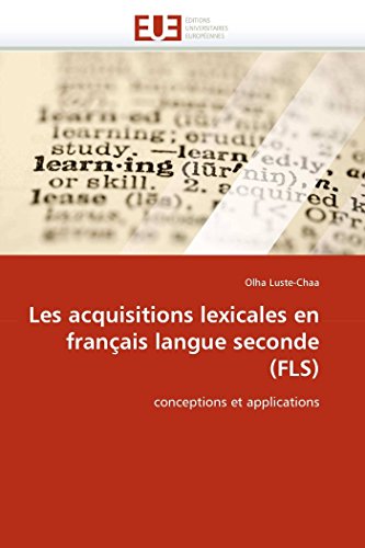 9786131527258: Les acquisitions lexicales en franais langue seconde (FLS): conceptions et applications (Omn.Univ.Europ.)