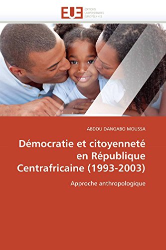 Imagen de archivo de Dmocratie et citoyennet en Rpublique Centrafricaine (1993-2003): Approche anthropologique (Omn.Univ.Europ.) (French Edition) a la venta por Lucky's Textbooks