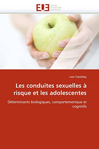 Stock image for Les conduites sexuelles  risque et les adolescentes: Dterminants biologiques, comportementaux et cognitifs (Omn.Univ.Europ.) (French Edition) for sale by Lucky's Textbooks