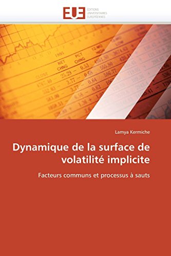 9786131528798: Dynamique de la surface de volatilit implicite: Facteurs communs et processus  sauts (Omn.Univ.Europ.) (French Edition)