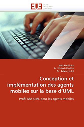 Stock image for Conception et implmentation des agents mobiles sur la base d'UML: Profil MA-UML pour les agents mobiles (Omn.Univ.Europ.) (French Edition) for sale by Lucky's Textbooks