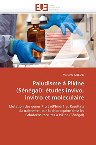 9786131530982: Paludisme  pikine (sngal): tudes invivo, invitro et moleculaire