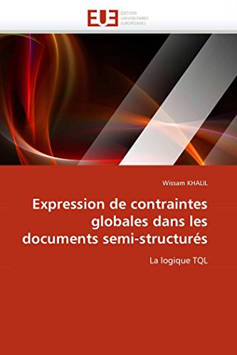 9786131531224: Expression de contraintes globales dans les documents semi-structurs