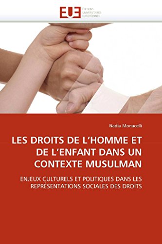 LES DROITS DE L'HOMME ET DE L'ENFANT DANS UN CONTEXTE MUSULMAN - Nadia Monacelli