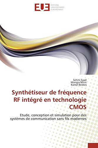 Stock image for Synthtiseur de frquence RF intgr en technologie CMOS: Etude, conception et simulation pour des systmes de communication sans fils modernes (Omn.Univ.Europ.) (French Edition) for sale by Lucky's Textbooks