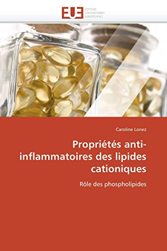 9786131535215: Proprits anti-inflammatoires des lipides cationiques: Rle des phospholipides (Omn.Univ.Europ.)