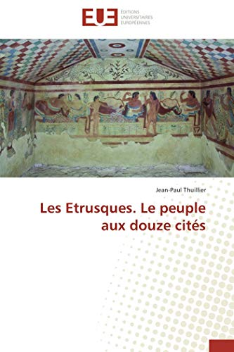 9786131535475: Les etrusques. le peuple aux douze cits (OMN.UNIV.EUROP.)