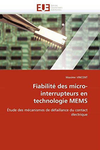 9786131537653: Fiabilit des micro-interrupteurs en technologie MEMS: tude des mcanismes de dfaillance du contact lectrique (OMN.UNIV.EUROP.)
