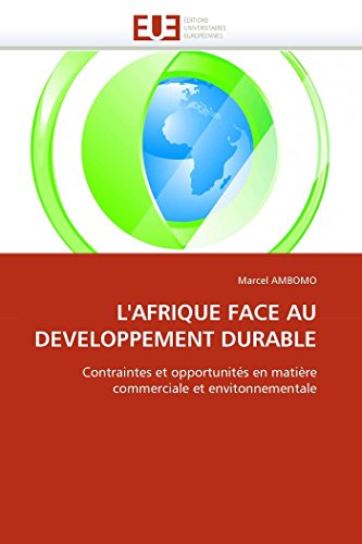 9786131537820: L''AFRIQUE FACE AU DEVELOPPEMENT DURABLE: Contraintes et opportunits en matire commerciale et envitonnementale (OMN.UNIV.EUROP.)