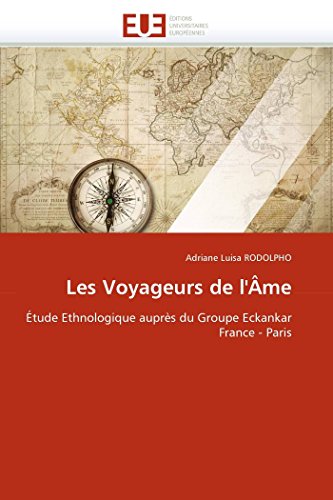 9786131538445: Les Voyageurs de l'me: tude Ethnologique auprs du Groupe Eckankar France - Paris (Omn.Univ.Europ.) (French Edition)